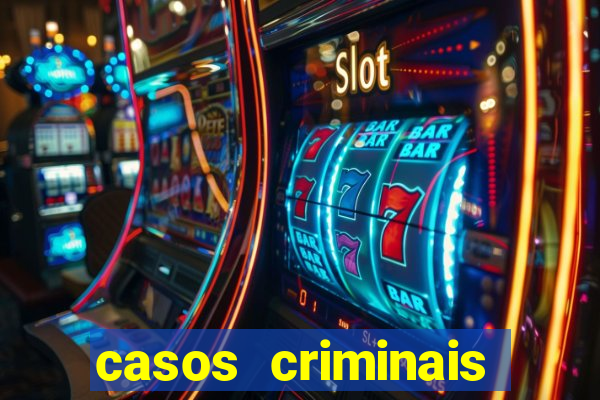 casos criminais para resolver