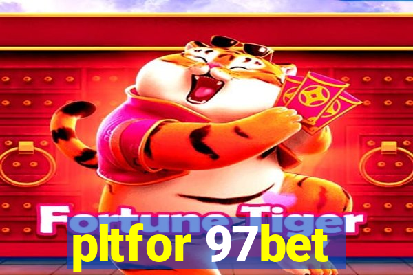 pltfor 97bet