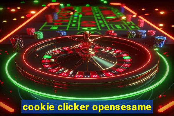 cookie clicker opensesame