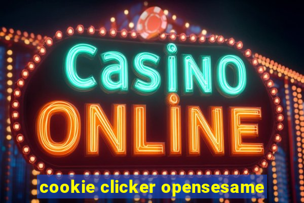 cookie clicker opensesame