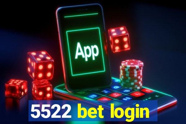 5522 bet login