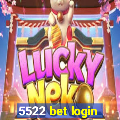 5522 bet login