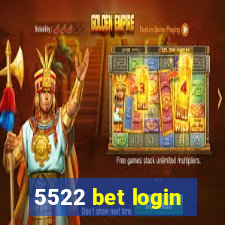 5522 bet login