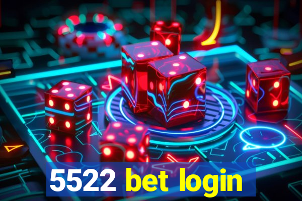 5522 bet login