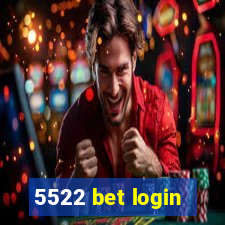 5522 bet login