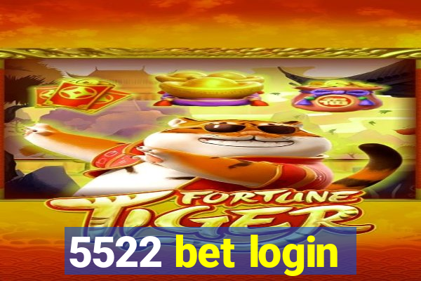 5522 bet login