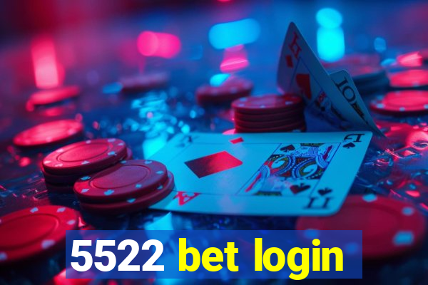 5522 bet login