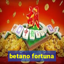 betano fortuna