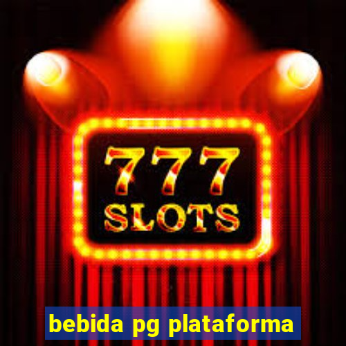 bebida pg plataforma