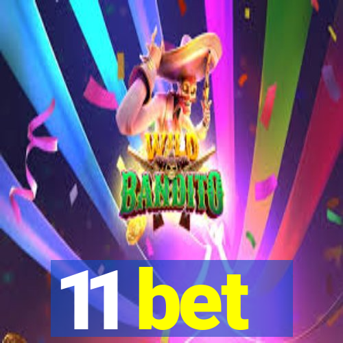 11 bet