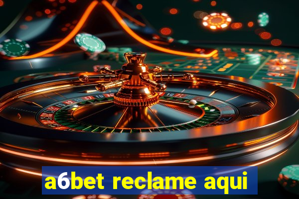 a6bet reclame aqui