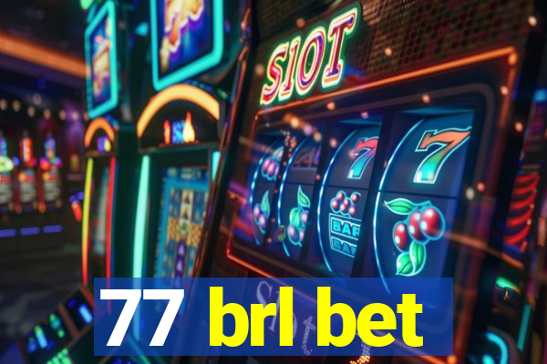 77 brl bet