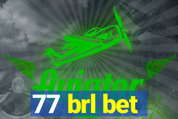 77 brl bet