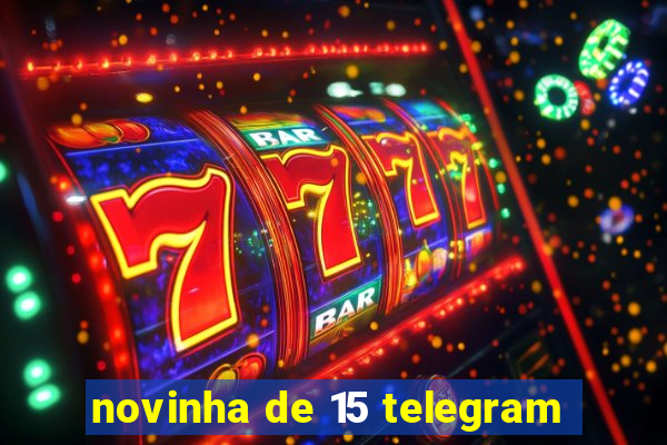 novinha de 15 telegram