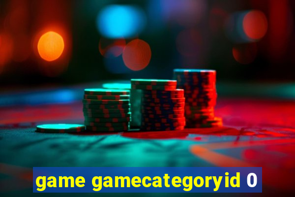 game gamecategoryid 0