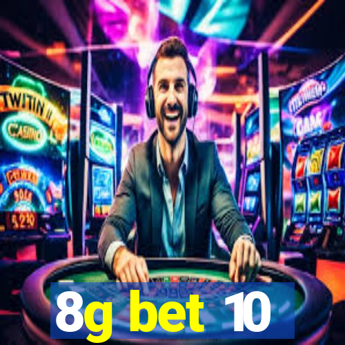 8g bet 10