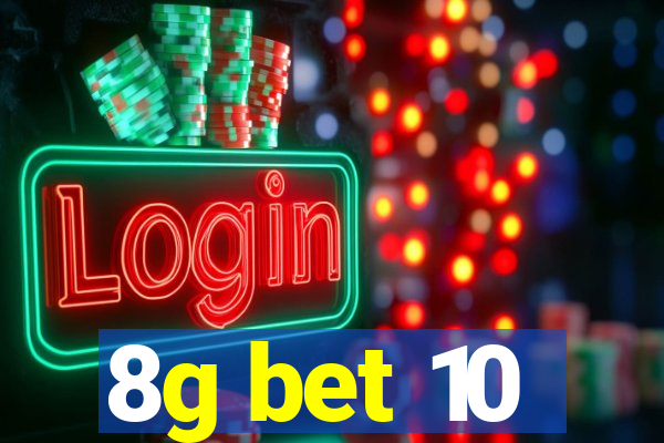 8g bet 10