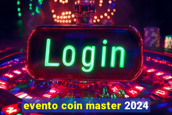 evento coin master 2024