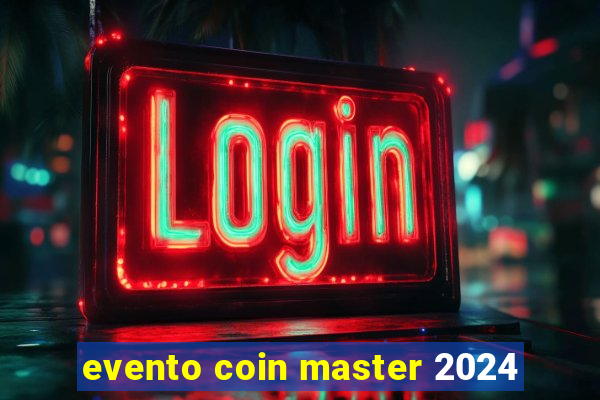 evento coin master 2024