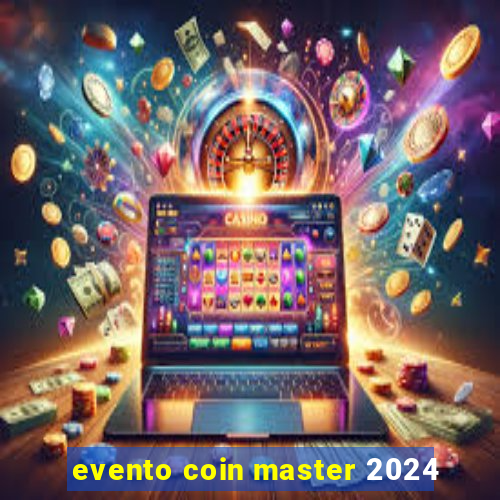 evento coin master 2024