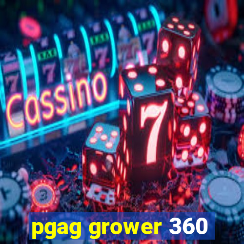 pgag grower 360