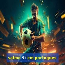 salmo 91 em portugues