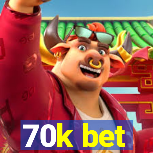 70k bet