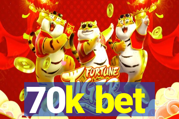 70k bet