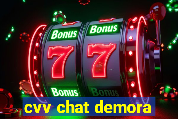 cvv chat demora