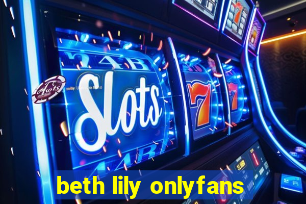 beth lily onlyfans