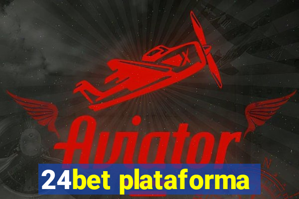 24bet plataforma