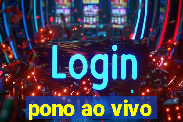 pono ao vivo