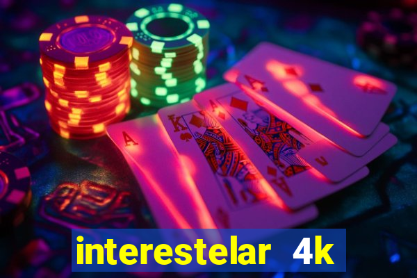 interestelar 4k dublado download