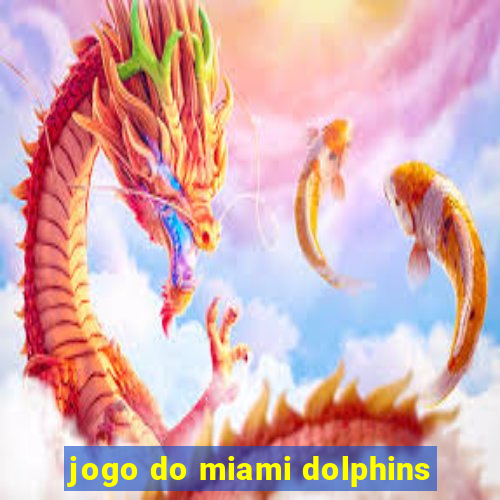 jogo do miami dolphins