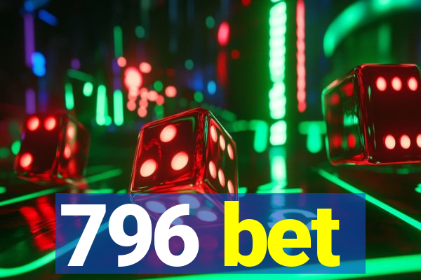 796 bet