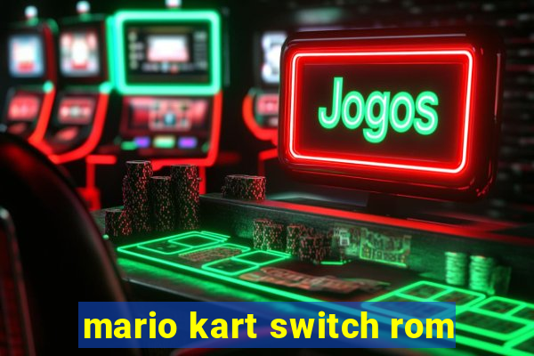 mario kart switch rom