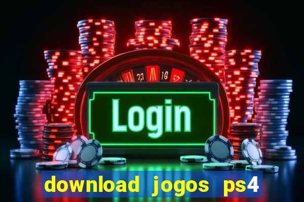 download jogos ps4 pkg pt br