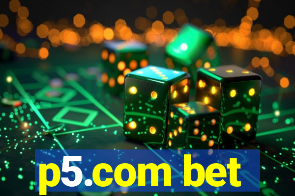 p5.com bet