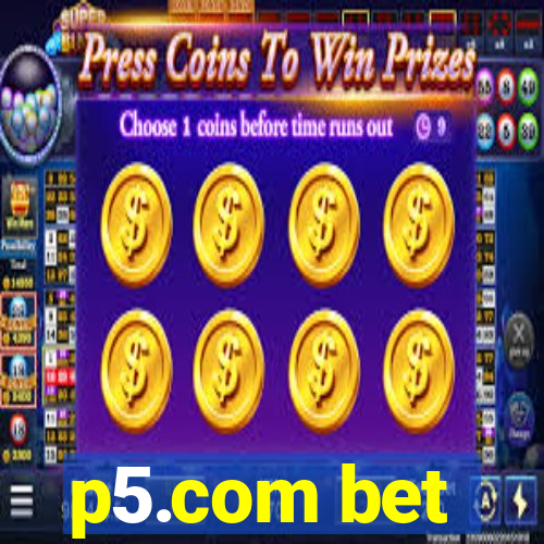 p5.com bet