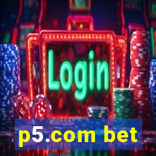 p5.com bet