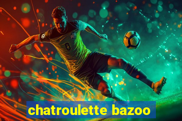 chatroulette bazoo