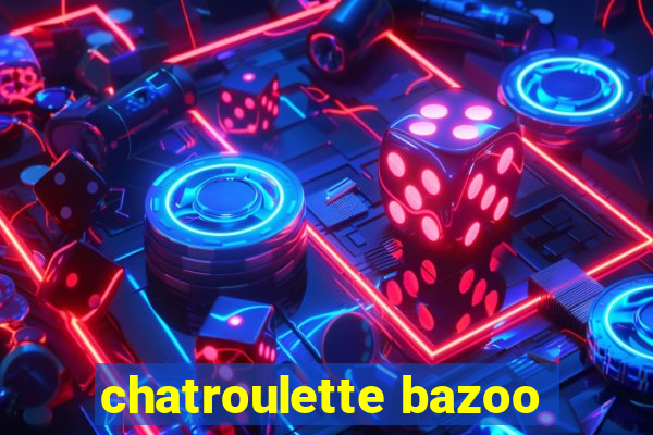 chatroulette bazoo