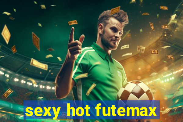 sexy hot futemax