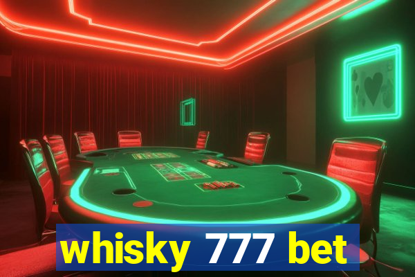 whisky 777 bet