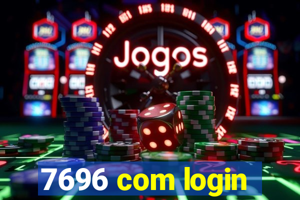 7696 com login