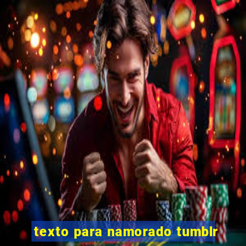 texto para namorado tumblr