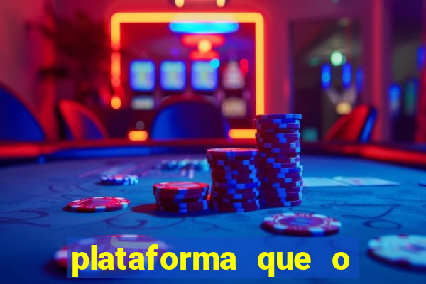 plataforma que o buzeira joga