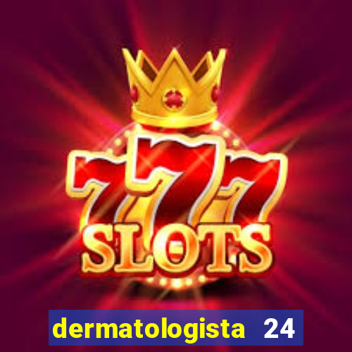 dermatologista 24 horas sp