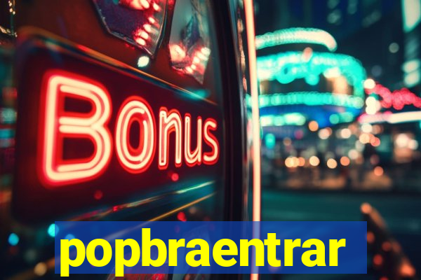 popbraentrar