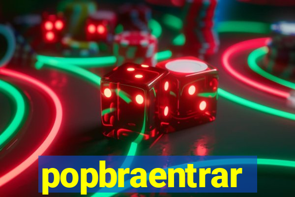 popbraentrar